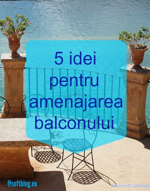 idei pentru amenajarea balconului