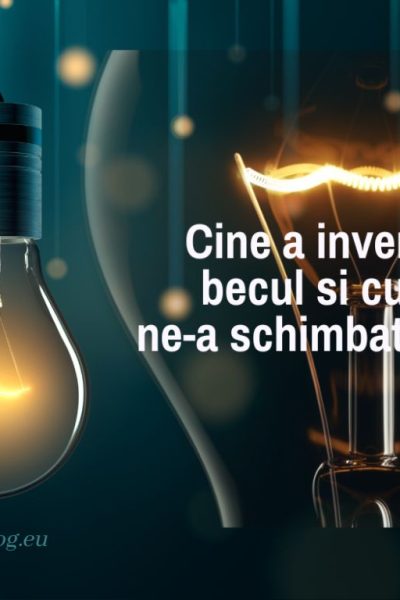 cine a inventat becul