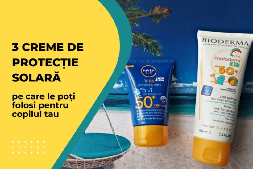 3 creme de protecție solară pentru copii