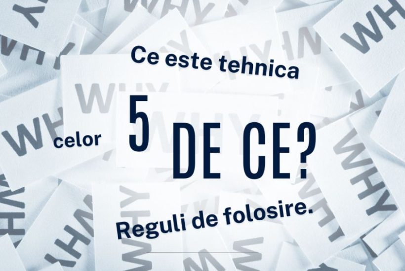tehnica celor 5 de ce
