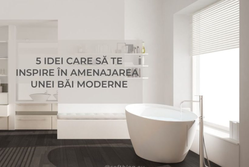 amenajarea unei băi moderne