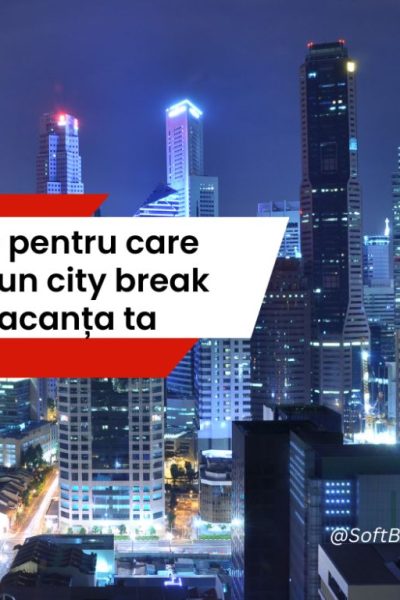 7 motive pentru care să alegi un city break