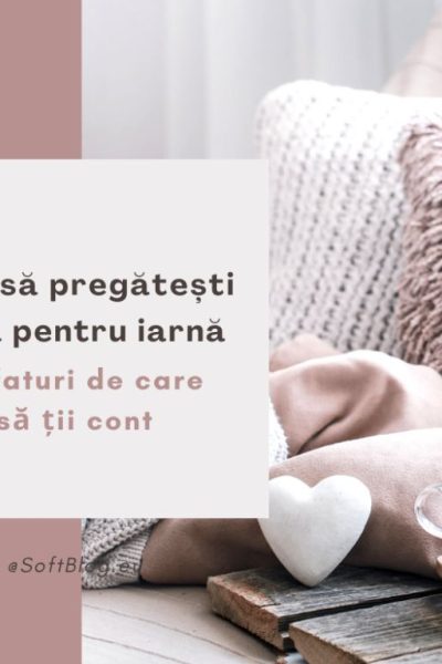 pregătești casa pentru iarnă