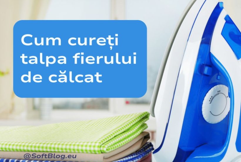 cum cureți talpa fierului de călcat