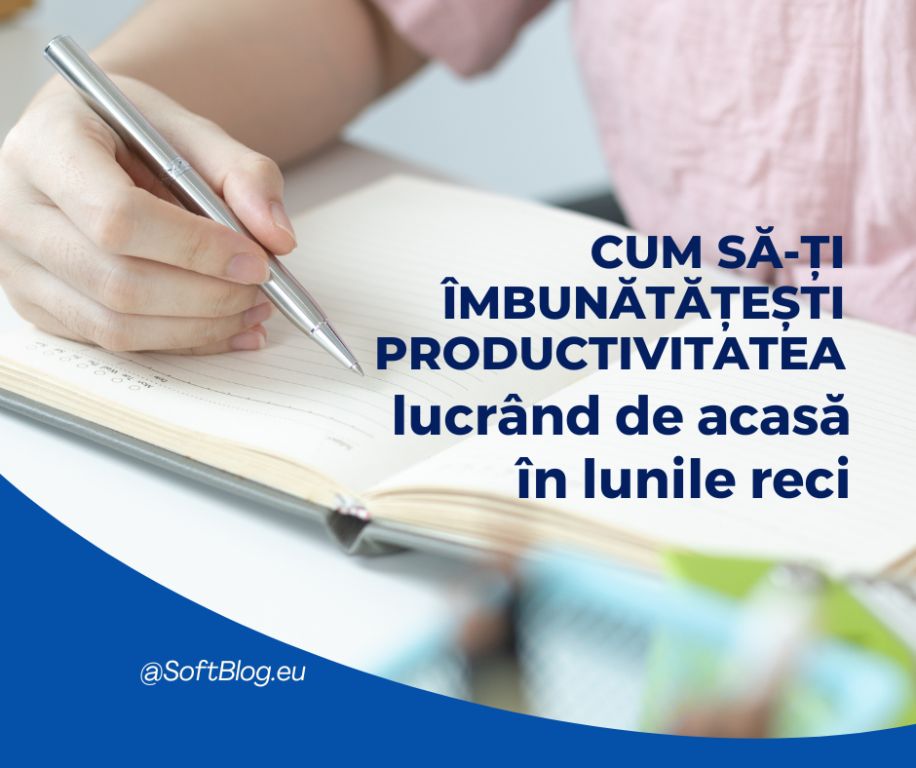 îmbunătățești productivitatea