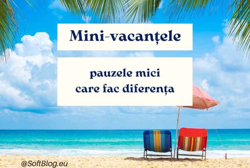 mini vacanțele